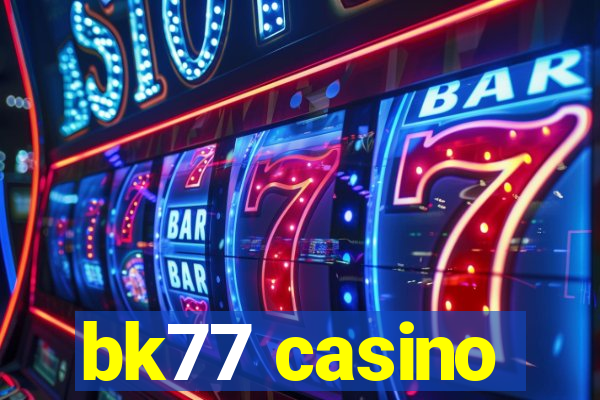 bk77 casino