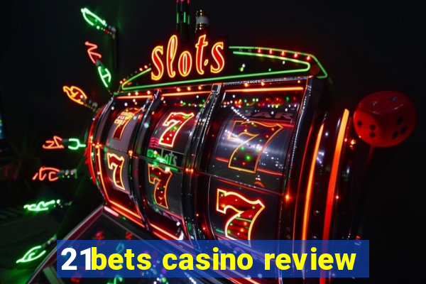 21bets casino review