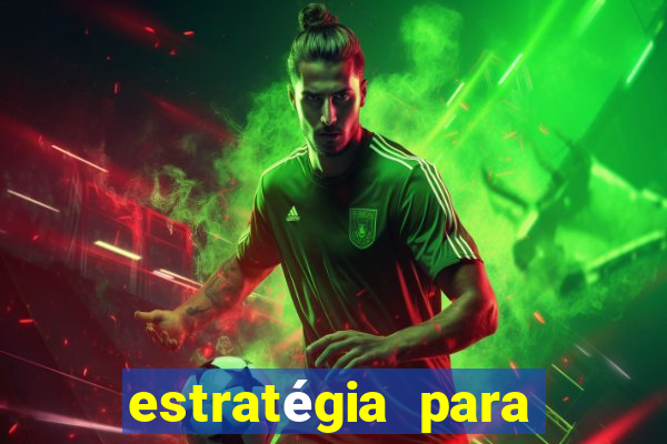 estratégia para jogar slots