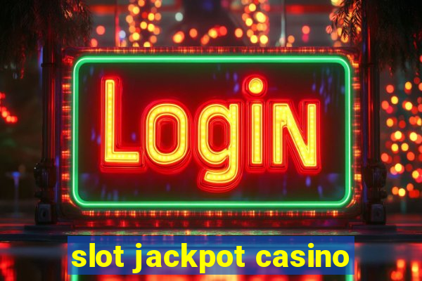 slot jackpot casino