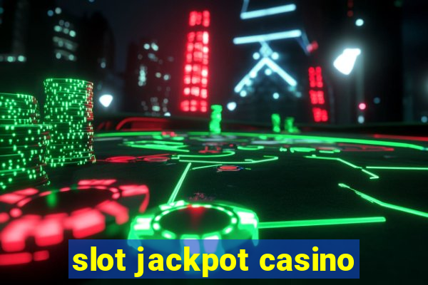 slot jackpot casino