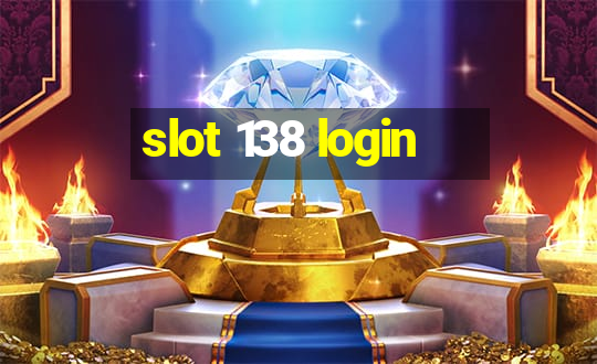 slot 138 login