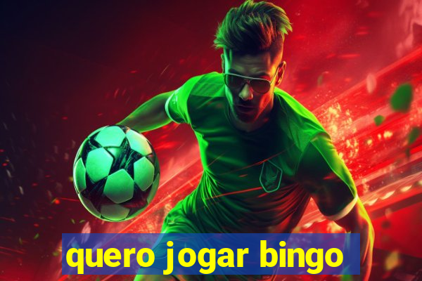 quero jogar bingo