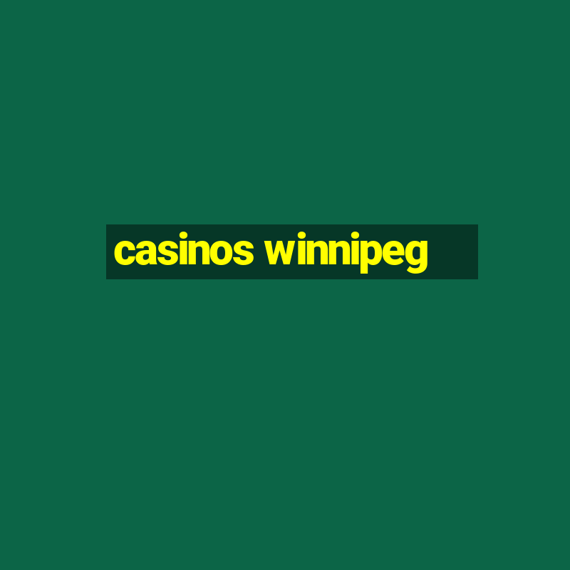 casinos winnipeg