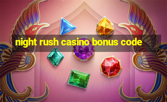 night rush casino bonus code