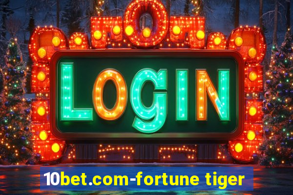 10bet.com-fortune tiger