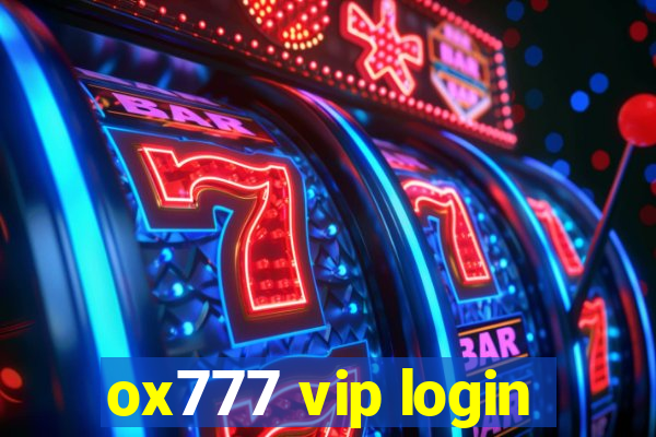 ox777 vip login