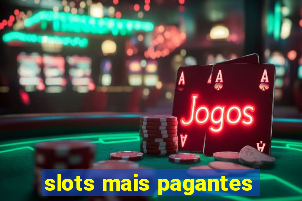 slots mais pagantes