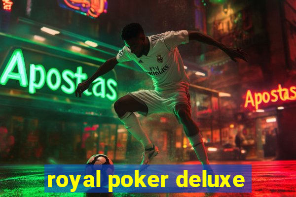 royal poker deluxe