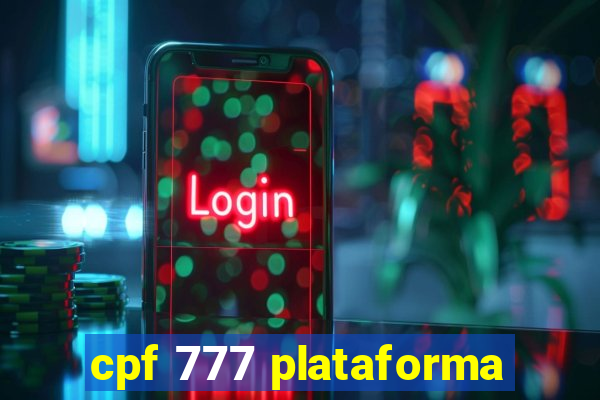 cpf 777 plataforma