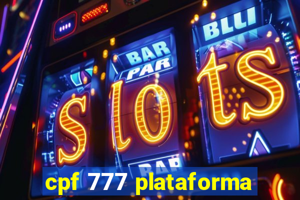 cpf 777 plataforma