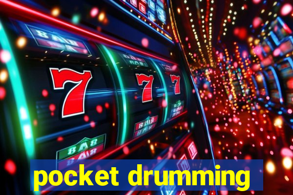 pocket drumming