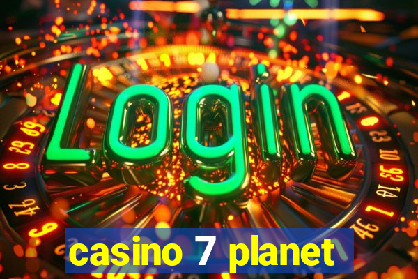 casino 7 planet