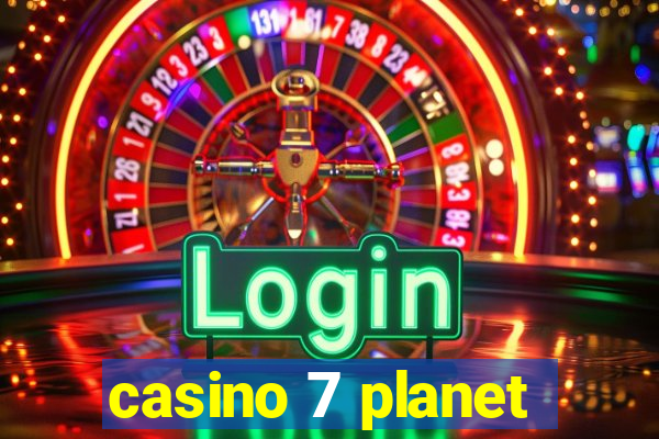 casino 7 planet