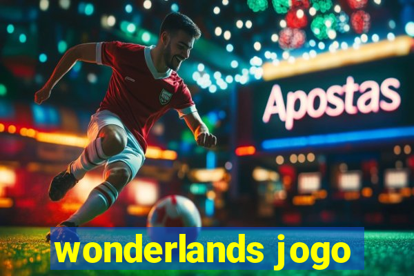 wonderlands jogo