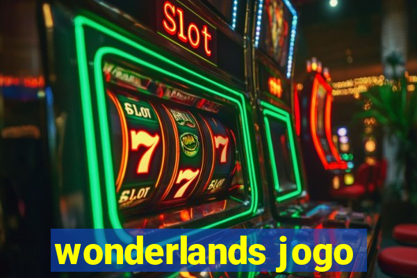 wonderlands jogo