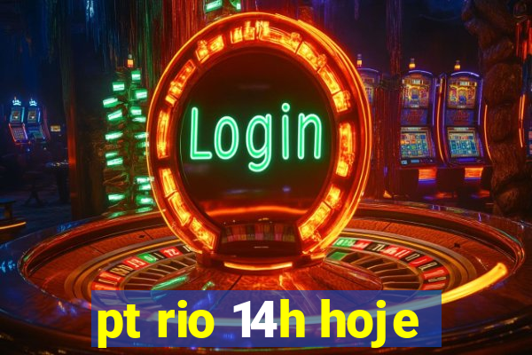 pt rio 14h hoje