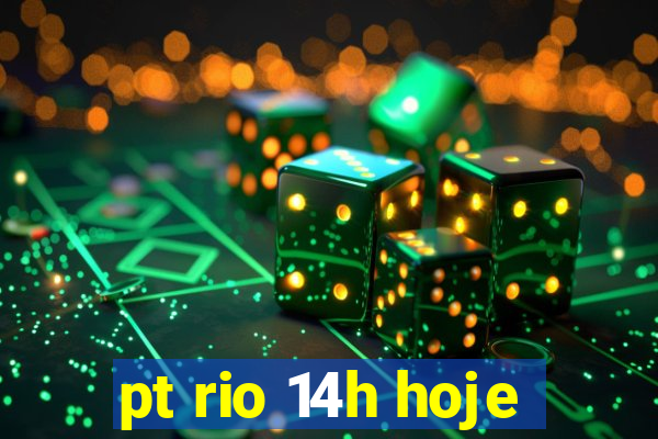 pt rio 14h hoje