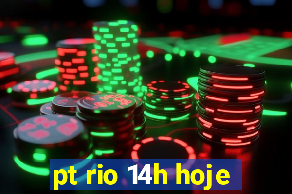 pt rio 14h hoje