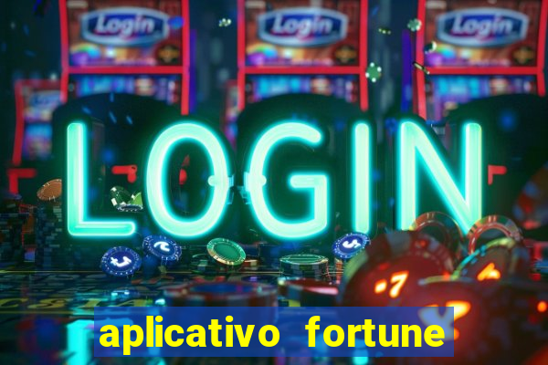 aplicativo fortune tiger é confiável