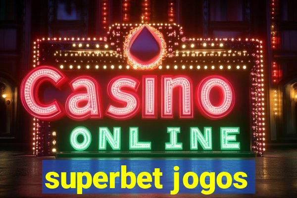 superbet jogos