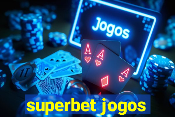 superbet jogos