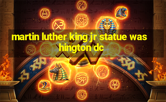 martin luther king jr statue washington dc