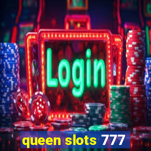 queen slots 777