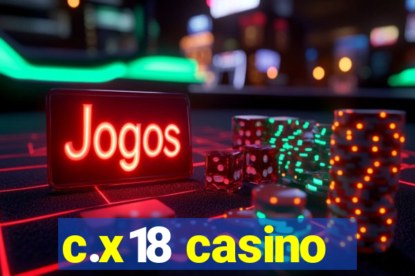 c.x18 casino