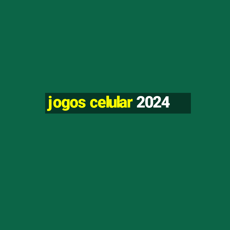 jogos celular 2024