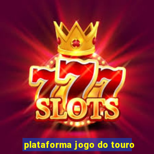 plataforma jogo do touro