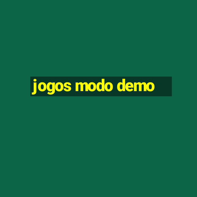 jogos modo demo