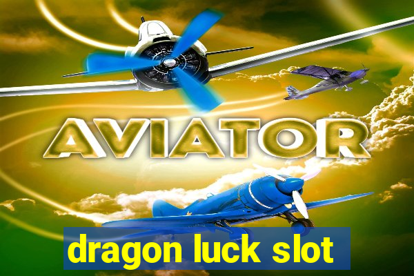 dragon luck slot