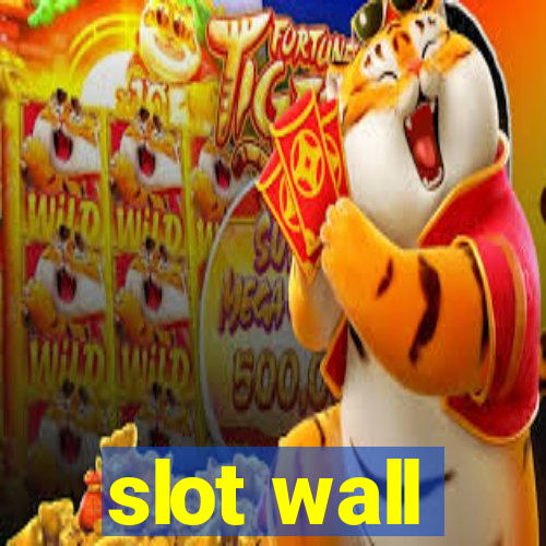 slot wall