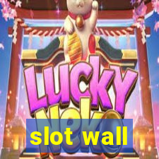 slot wall