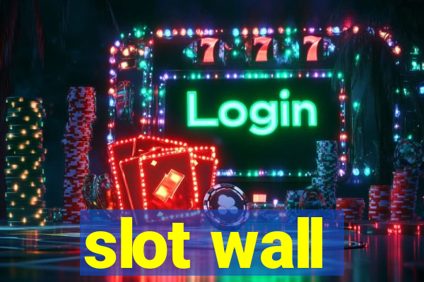 slot wall