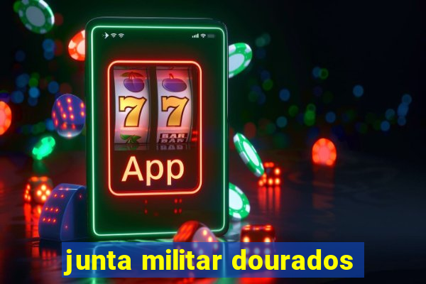 junta militar dourados