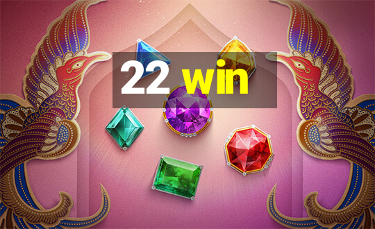 22 win