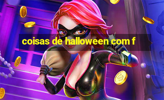 coisas de halloween com f