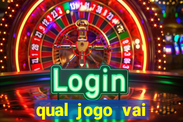 qual jogo vai passa hoje na globo