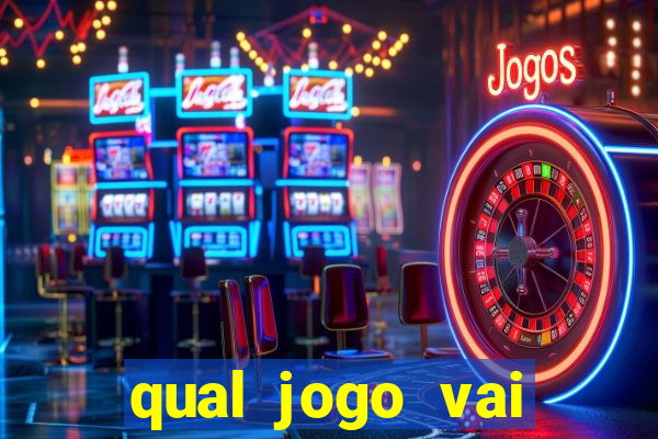 qual jogo vai passa hoje na globo