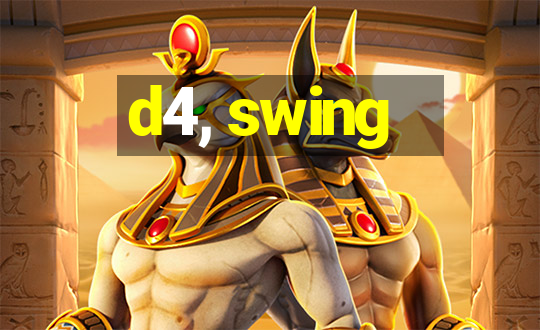 d4, swing