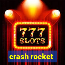 crash rocket