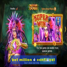 bet million é confiável