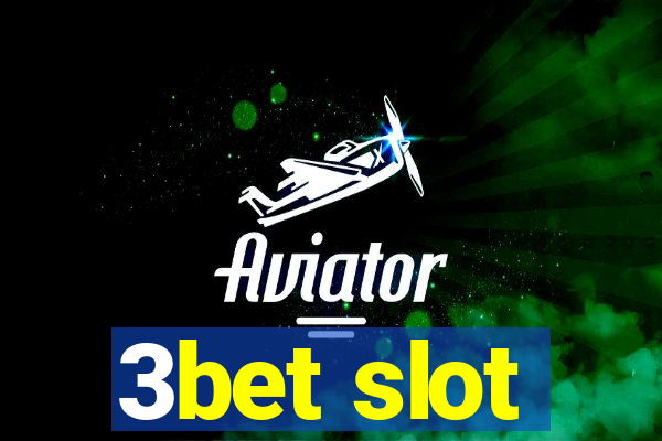 3bet slot