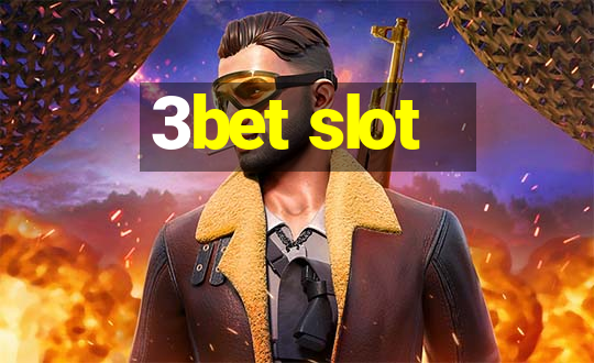 3bet slot