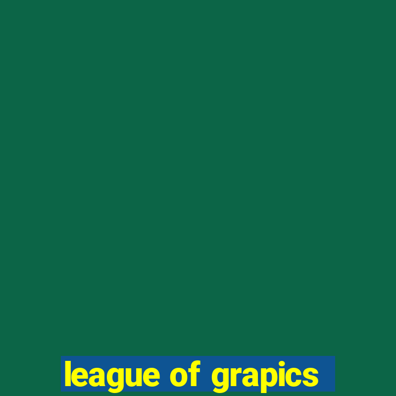 league of grapics