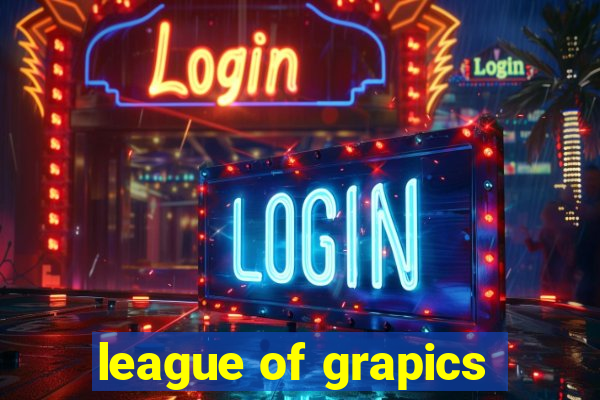 league of grapics