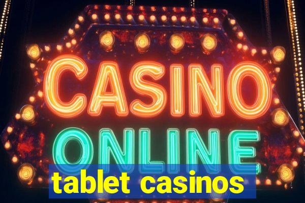 tablet casinos