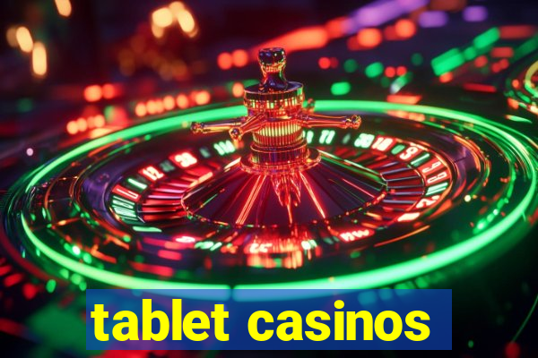 tablet casinos